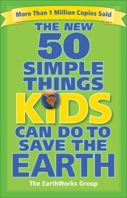 The new 50 simple things kids can do to save the earth