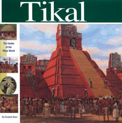 Tikal : the center of the Maya world