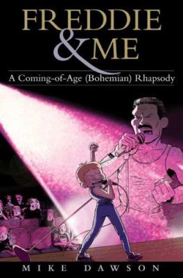 Freddie & me : a coming-of-age (Bohemian) rhapsody