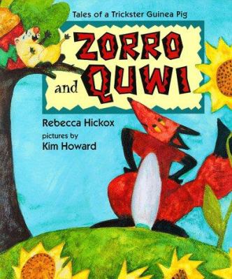 Zorro and Quwi : tales of a trickster guinea pig