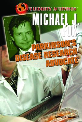 Michael J. Fox : Parkinson's disease research advocate