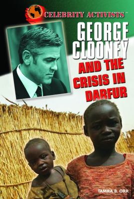 George Clooney and the crisis in Darfur