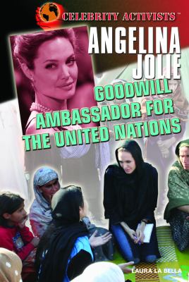 Angelina Jolie : goodwill ambassador for the United Nations