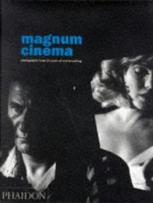 Magnum cinema : photographs from 50 years of movie-making