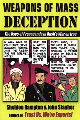 Weapons of mass deception : the uses of propaganda in Bush's war on Iraq
