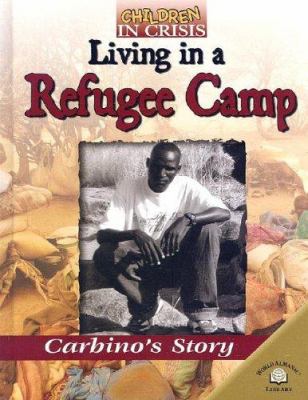 Living in a refugee camp : Carbino's story