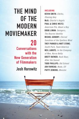 The mind of the modern moviemaker : 20 conversations with the new generation of filmmakers