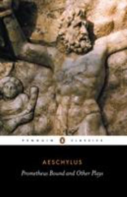 Prometheus bound ; The suppliants ; Seven against Thebes ; The Persians