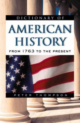 Dictionary of American history : from 1763 to the present