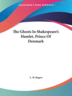 The ghosts in Shakespeare's Hamlet, Prince of Denmark