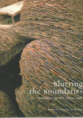 Blurring the boundaries : installation art, 1969-1996