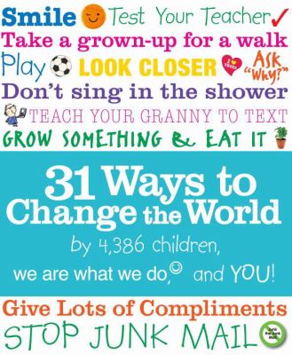 31 ways to change the world : we are what we do