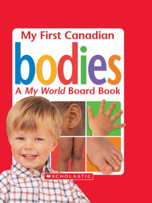 My first Canadian bodies : a my word board book.