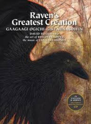 Raven's greatest creation = Gaagaagi ogichi-gikendaasowin