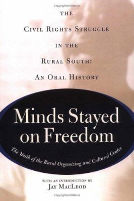 Minds stayed on freedom : the civil rights struggle in the rural South : an oral history