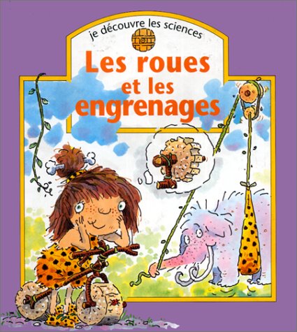 Les roues et les engrenages