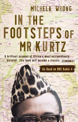 In the footsteps of Mr. Kurtz : living on the brink of disaster in the Congo