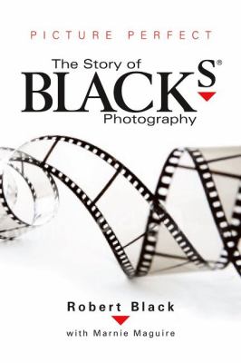 Picture perfect : the story of Black's Photography