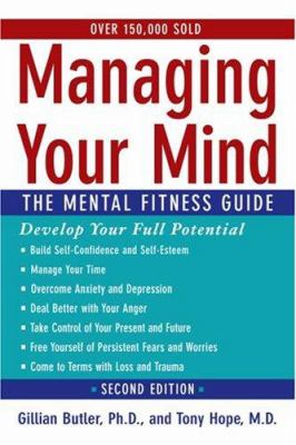 Managing your mind : the mental fitness guide