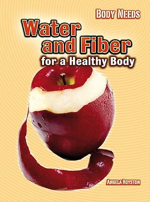 Water and fiber for a healthy body