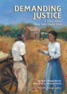 Demanding justice : a story about Mary Ann Shadd Cary