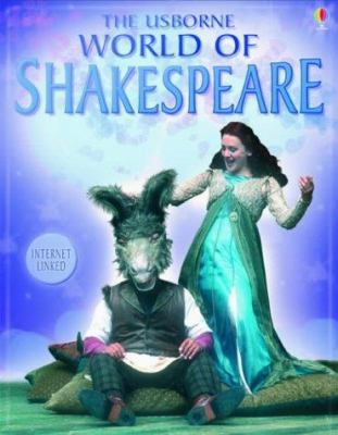 The Usborne world of Shakespeare : Internet-linked