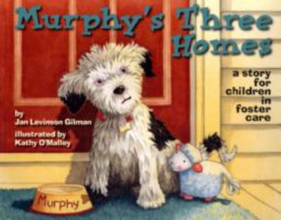 Murphy's three homes : a story for children in foster care