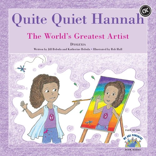 Quite quiet Hannah, the world's greatest artist : dyslexia