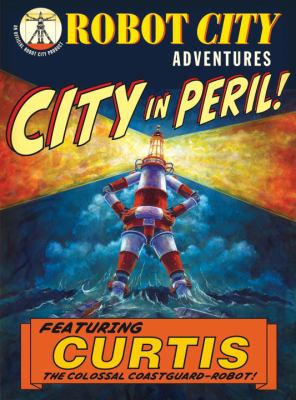 Robot city adventures. City in peril! /