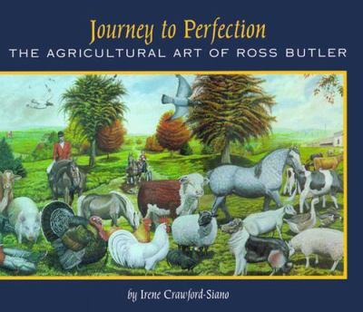 Journey to perfection : the agricultural art of Ross Butler