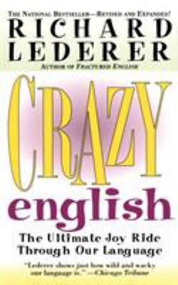 Crazy English : the ultimate joy ride through our language