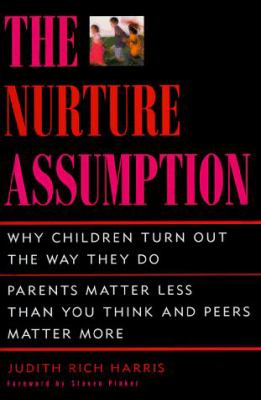 The nurture assumption : why children turn out the way they do
