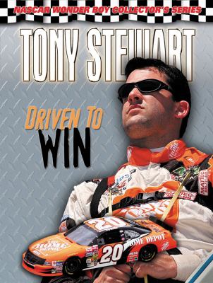 Tony Stewart : driven to win