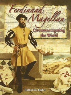 Ferdinand Magellan : circumnavigating the world