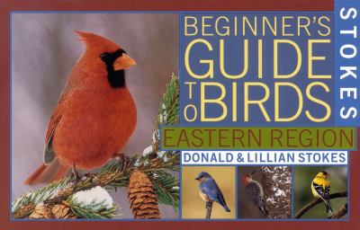 Stokes beginner's guide to birds. Eastern region /