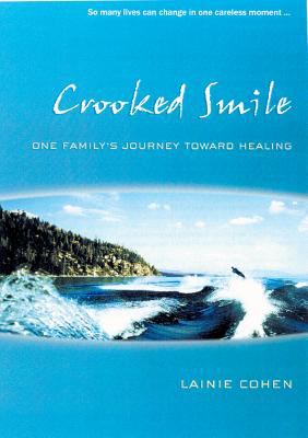 Crooked smile : one family's journey toward healing