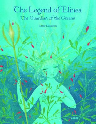 The legend of Elinea, the guardian of the oceans : an ecological tale