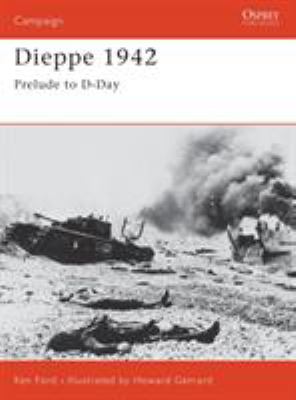 Dieppe 1942 : prelude to D-Day