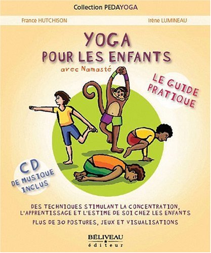 Yoga pour les enfants avec Namasté : le guide pratique pour parents et enseignants