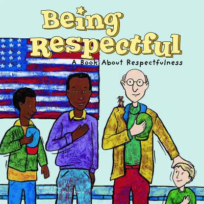 Being respectful : a book about being respectfulness