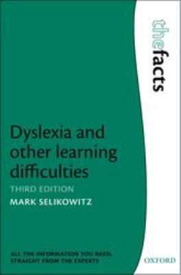 Dyslexia and other learning difficulties : the facts