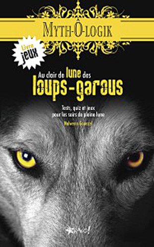 Au clair de lune des loups-garous : tests, quiz et jeux pour les soirs de pleine lune