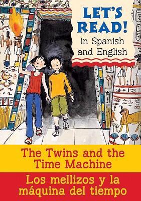 The twins and the time machine = Los mellizos y la máquina del tiempo