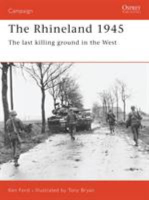 The Rhineland 1945 : the last killing ground in the West