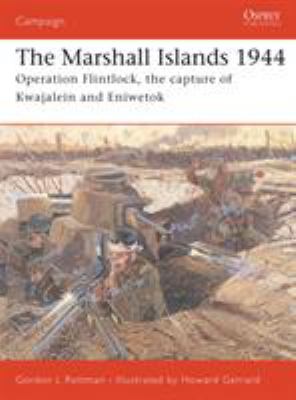 The Marshall Islands 1944 : Operation Flintlock, the capture of Kwajalein and Eniwetok