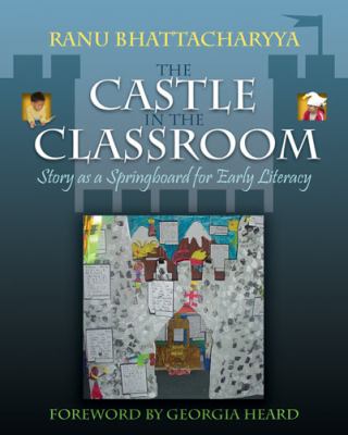 The castle in the classroom : story as a springboard for early literacy