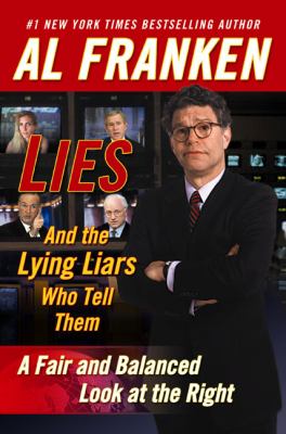 Lies (and the lying liars who tell them) : a fair and balanced look at the right