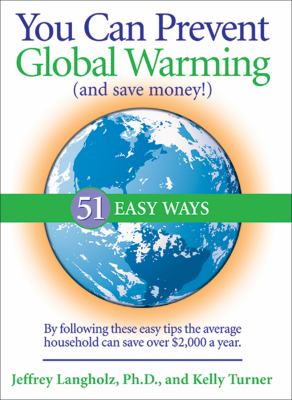 You can prevent global warming (and save money!) : 51 easy ways