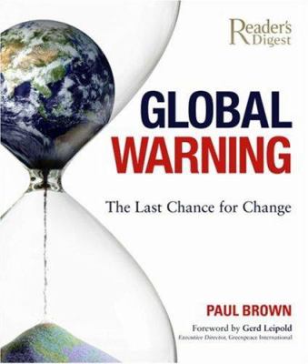 Global warning : the last chance for change