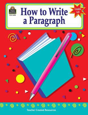 How to write a paragraph : grades 6-8